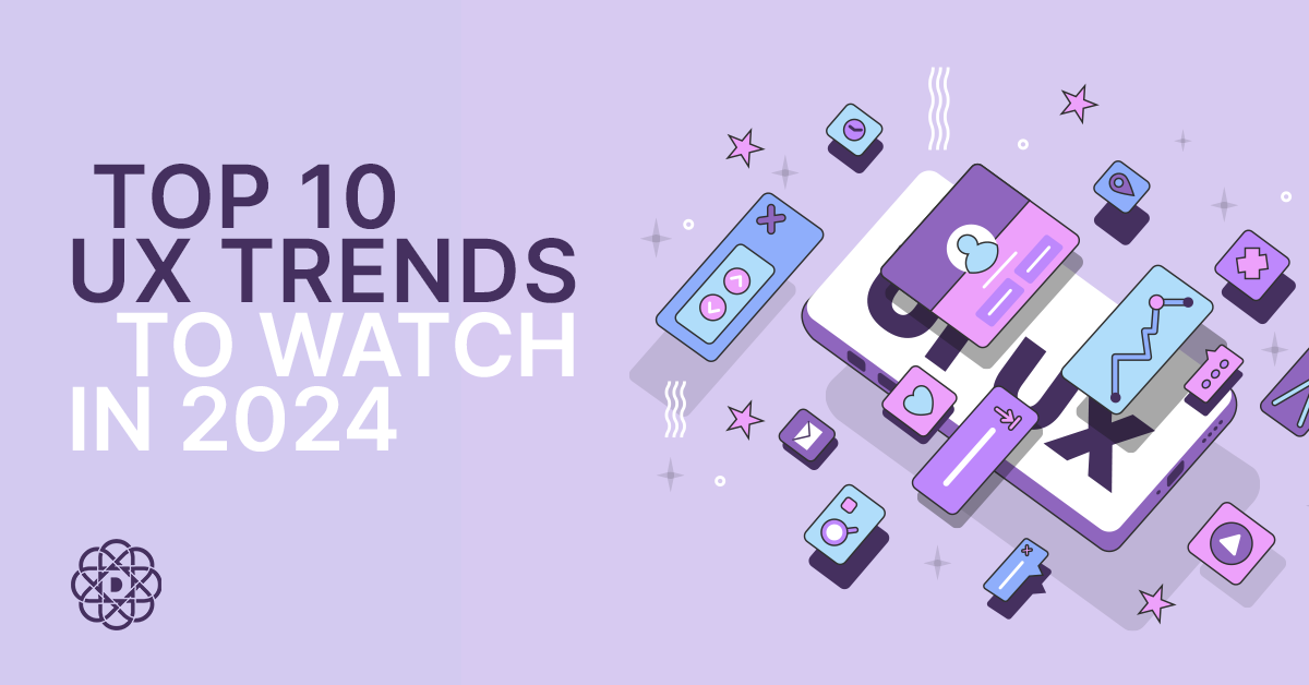 Top 10 UX Trends to Watch in 2024